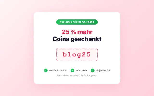 Exklusiver Gutscheincode blog25: 25 % mehr Coins auf jeden Kauf